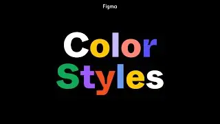 Figma tutorial: Create reusable color styles [4 of 8]