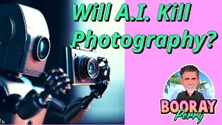 Will A.I. Kill Photography? Artificial intelligence will change everything.