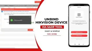 How To Unbind Hik-Connect Hikvision Device Via SADP Tools