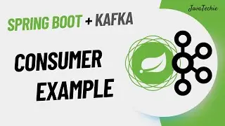 Apache Kafka® Consumer Example using SpringBoot 3 | Consumer Groups | Java Techie