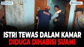 Istri Tewas Dalam Kamar Diduga Dihabisi Suami