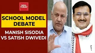 Manish Sisodia Accepts Satish Dwivedis Challenge For Open Debate On School Model | India Today