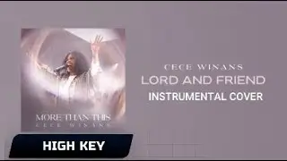 CeCe Winans - Lord and Friend - (High Key) Instrumental