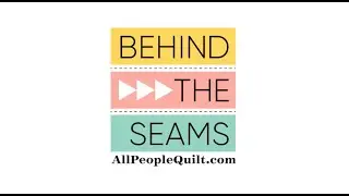 Behind the Seams: Episode 7