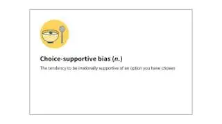 What is Choice-Supportive Bias?