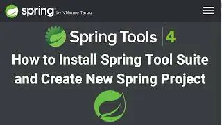 How to Install Spring Tool Suite & Create a Spring Project