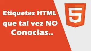 Etiquetas HTML que tal vez NO Conocías