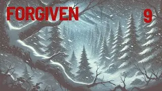 Forgiven - Chapter 9 | Fantasy stories to fall asleep to