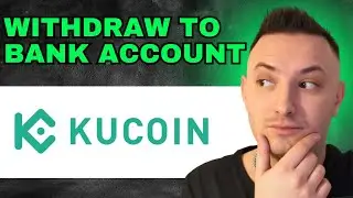 How To Withdraw Money From Kucoin To Bank Account (2024) - FULL GUIDE!