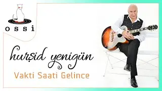 Hurşid Yenigün - Vakti Saati Gelince (Official Video)