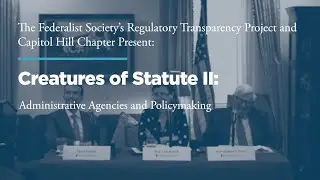 Creatures of Statute II: Administrative Agencies and Policymaking