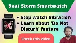 Boat Storm Smartwatch stop vibration in watch | Do not disturb feature details