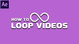 How to LOOP Videos in After Effects - Easy and Quick method