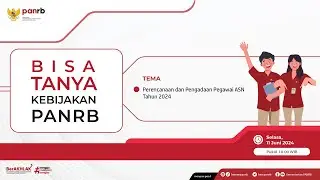 [LIVE] Bisa Tanya Kebijakan PANRB: Perencanaan dan Pengadaan Pegawai ASN Tahun 2024