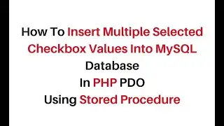 how to insert multiple selected checkbox values in database in php 5.6