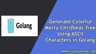 Golang Program to Generate Colorful Merry Christmas Tree Using ASCII Characters