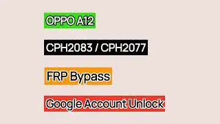 Oppo A12 FRP Bypass | Gmail / Google Account Lock Bypass | A12 CPH2083/CPH2077 FRP Remove