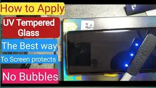 How I Applied UV Tempered Glass Screen Protection? |Easy way to UV Curved Glass Installation