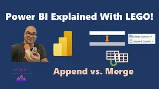 Power BI Explained with LEGO Blocks - Append vs. Merge!