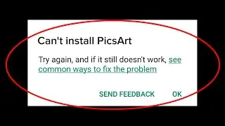 How To Fix Cant Install PicsArt Error On Google Play Store Android & Ios || Cannot Install App