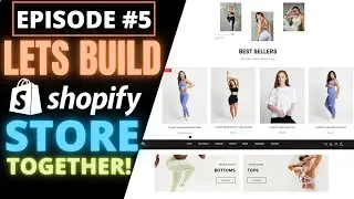 Episode 5 - Building A Shopify Store Step by Step (LIVE)