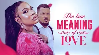 THE TRUE MEANING OF LOVE - A Van Vicker & Chika Ike Nigerian Classic Movie