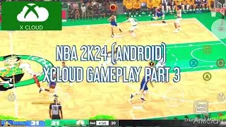 NBA 2K24 (ANDROID) XCLOUD GAMEPLAY PART 3