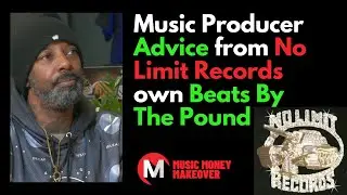 Music Producer Advice from No Limit Records own Beats By The Pound