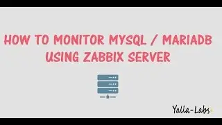 Zabbix - How to monitor MySql/MariaDB Using zabbix Server