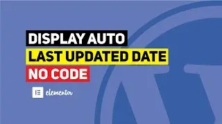 How To Set Automatic Last Updated Date In Elementor (Dynamic last modified & Current Date NO CODE)