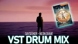 Dayseeker - Neon Grave (VST Drum Recreated)