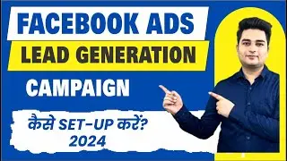 The New Way To Run Facebook Lead Ads in 2024 | How To Create Facebook Ads for Leads