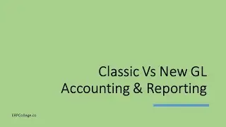 Classic Vs New GL Accounting in SAP (Everything you need to know about New GL)