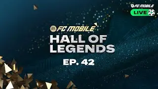 FC Mobile LIVE - Episode 42: Hall of Legends