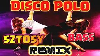 🔥DISCO POLO 🔥DANCE🔥VIXA🔥SZTOSY🔥REMIX2025🔥BASS🔥