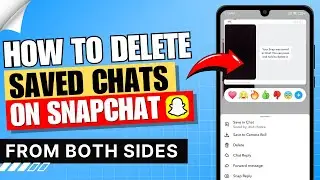 How to Delete Saved Chats on Snapchat from Both Sides ✅ | Delete Saved Snaps on Snapchat