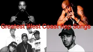 Top 25 Greatest West Coast Rap Songs Of All Time