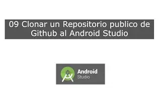 09 Clonar un Repositorio publico de Github al Android Studio