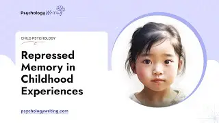 Repressed Memory in Childhood Experiences - Essay Example