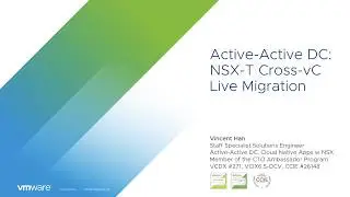 Active-Active DC - Cross-vCenter vMotion with NSX-T L2 Stretch Networks (Full)