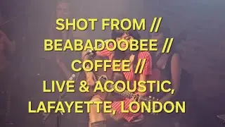 SHOT FROM // BEABADOOBEE // COFFEE // LIVE & ACOUSTIC // LAFAYETTE, LONDON