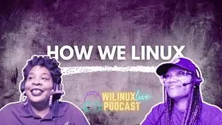 How We Linux - Episode 99 🐧