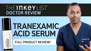 Doctors Honest Review of Tranexamic Acid Serum | The INKEY List