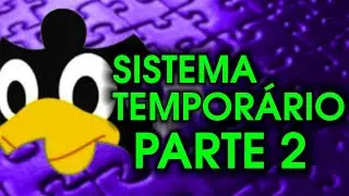 [Linux From Scratch] 2022 - Sistema Temporário [PARTE 2]