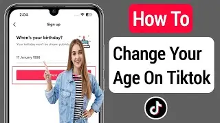 How To Change Your Age On Tiktok (Update) || Change Your Date of Birth in Tiktok