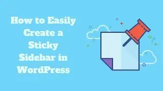 How to Create a Sticky Sidebar in WordPress