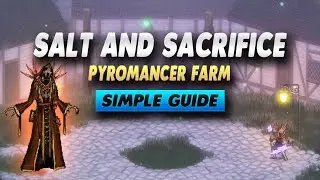Salt and Sacrifice How To Farm Pyromancer - Simple Guide