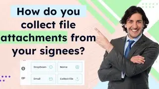 How do you collect file attachments from your signees?