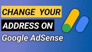 How To change Address In Adsense || SIMPLE Way Update Or Change Your Adsence Address