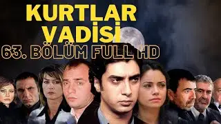 Kurtlar Vadisi - Bölüm 63 FULL HD